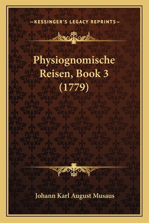 Physiognomische Reisen, Book 3 (1779) (Paperback)