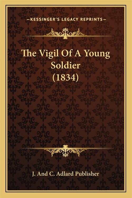 The Vigil Of A Young Soldier (1834) (Paperback)