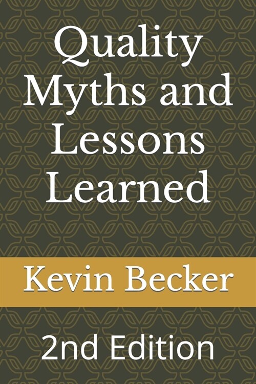Quality Myths and Lessons Learned: 2nd Edition (Paperback)
