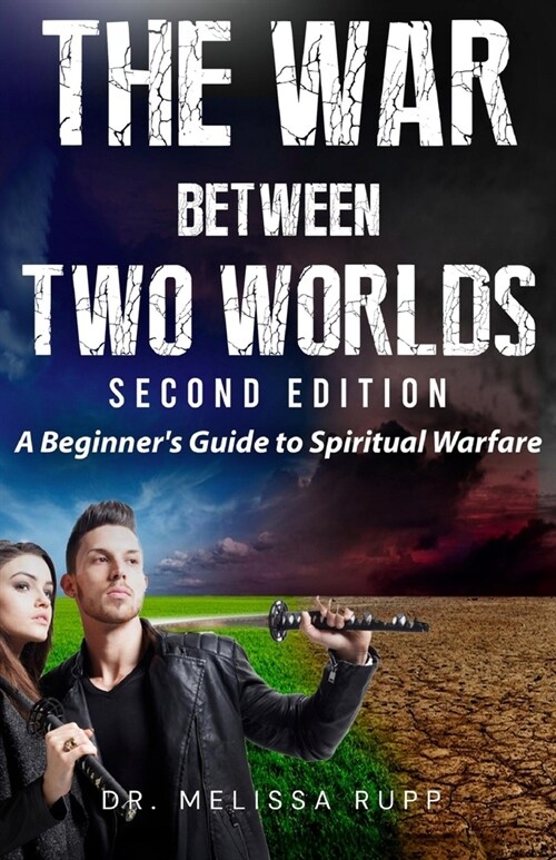 The War Between Two Worlds, 2nd Edition: A Beginners Guide to Spiritual Warfare (Paperback)