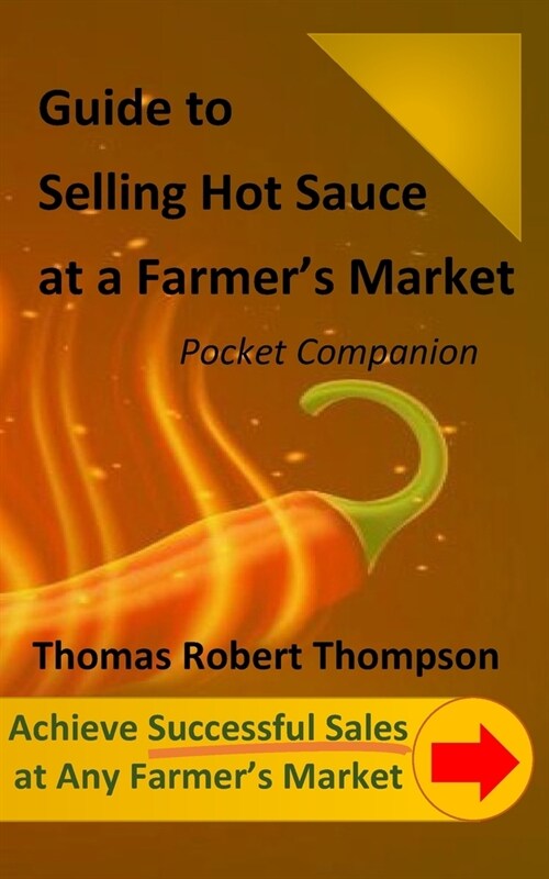Guide to Selling Hot Sauce at a Farmers Market: Pocket Companion (Paperback)