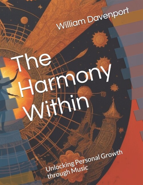 The Harmony Within: Unlocking Personal Growth through Music (Paperback)