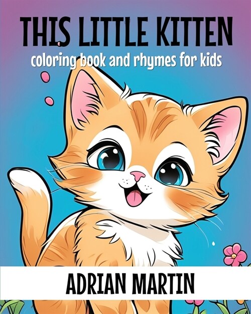This Little Kitten: Coloring Book and Rhymes for Kids (Paperback)