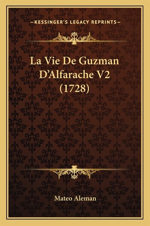 La Vie De Guzman DAlfarache V2 (1728) (Paperback)