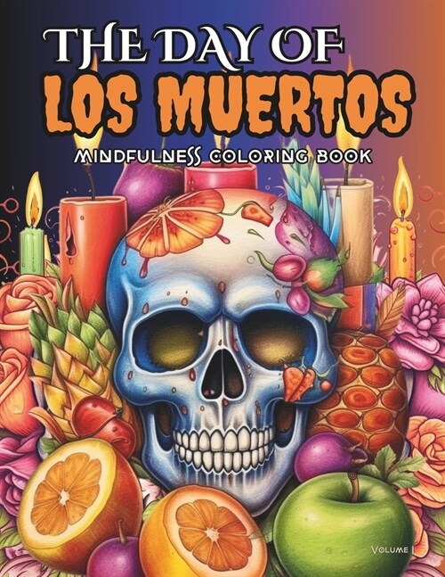 The Day Of LOS MUERTOS: Mindfulness Coloring Book (Paperback)