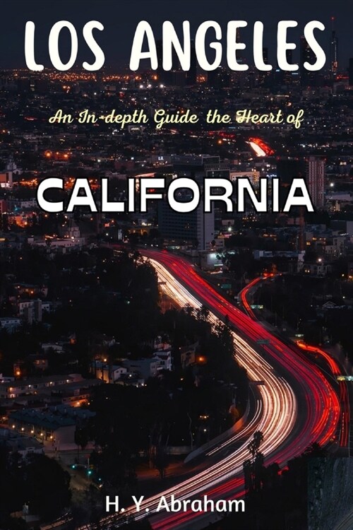 Los Angeles: An In-depth Guide to the Heart of California (Paperback)