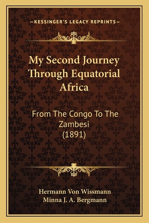 My Second Journey Through Equatorial Africa: From The Congo To The Zambesi (1891) (Paperback)