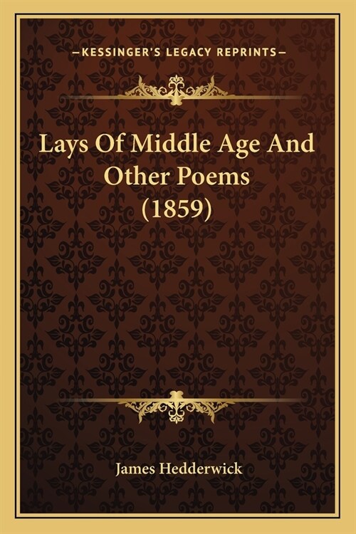 Lays Of Middle Age And Other Poems (1859) (Paperback)