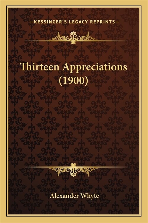 Thirteen Appreciations (1900) (Paperback)