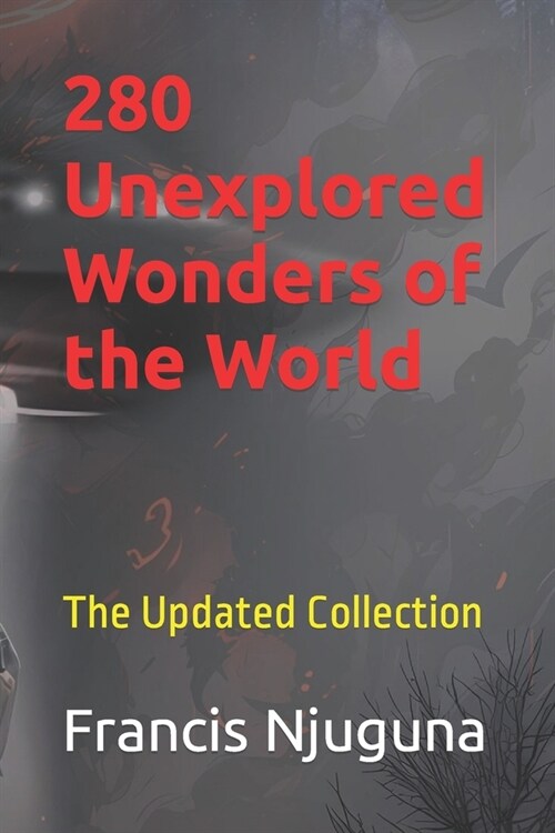 280 Unexplored Wonders of the World: The Updated Collection (Paperback)