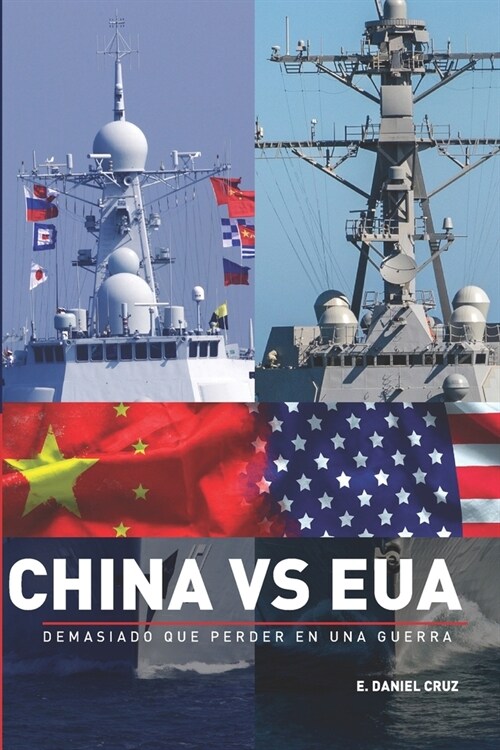 CHINA vs EUA: Demasiado que perder en una guerra (Paperback)