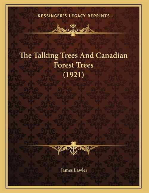 The Talking Trees And Canadian Forest Trees (1921) (Paperback)