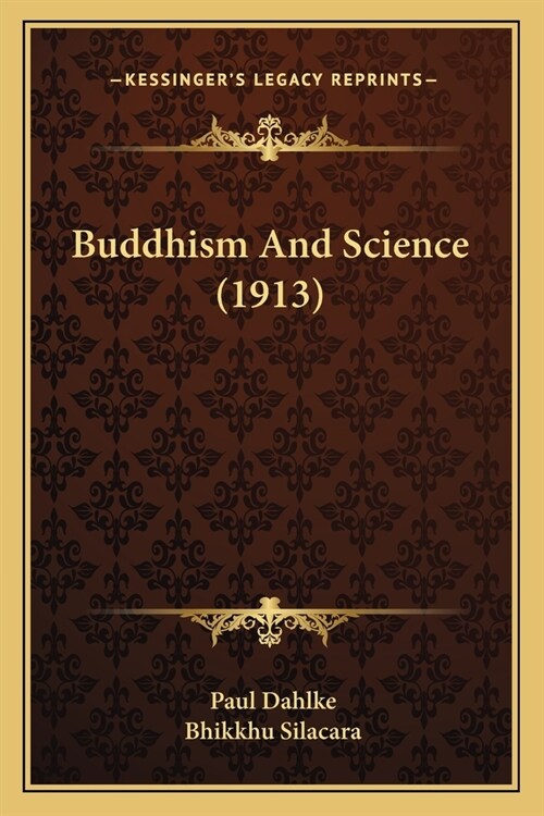 Buddhism And Science (1913) (Paperback)