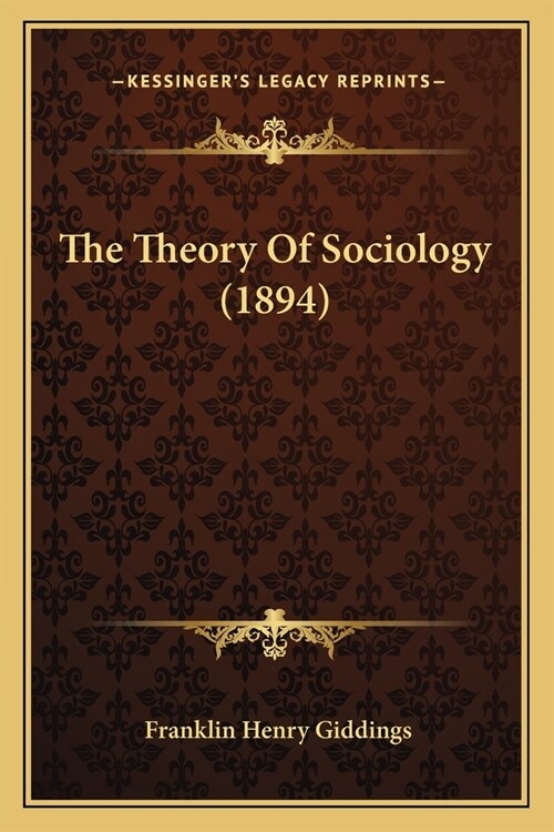 The Theory Of Sociology (1894) (Paperback)