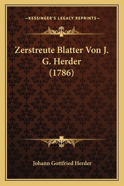 Zerstreute Blatter Von J. G. Herder (1786) (Paperback)