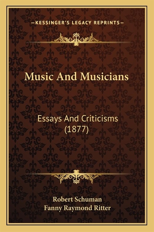 Music And Musicians: Essays And Criticisms (1877) (Paperback)