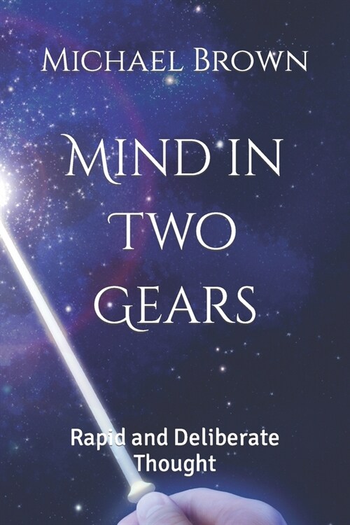 Mind in Two Gears: Rapid and Deliberate Thought (Paperback)