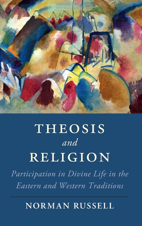 Theosis and Religion : Participation in Divine Life in the Eastern and Western Traditions (Hardcover)