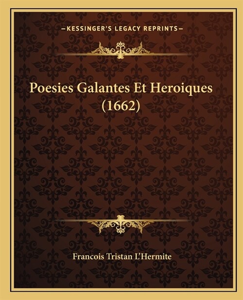 Poesies Galantes Et Heroiques (1662) (Paperback)