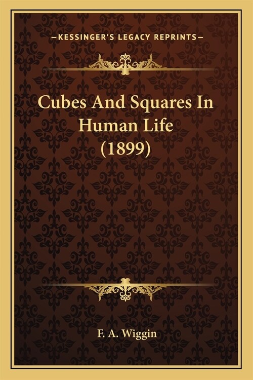 Cubes And Squares In Human Life (1899) (Paperback)