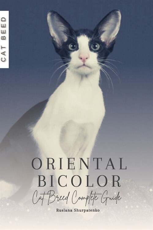 Oriental Bicolor: Cat Breed Complete Guide (Paperback)