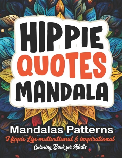 Mindful Mandalas: Hippie Coloring Adventure: 8.5x11 Large Print - Dive into Relaxation & Peace (Paperback)