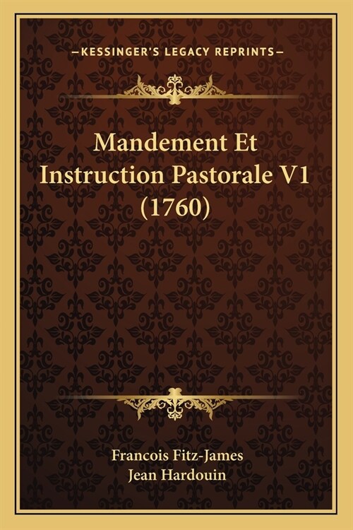 Mandement Et Instruction Pastorale V1 (1760) (Paperback)