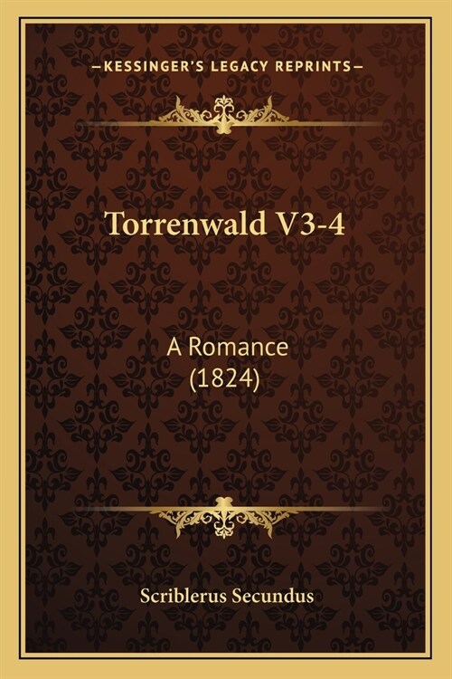 Torrenwald V3-4: A Romance (1824) (Paperback)