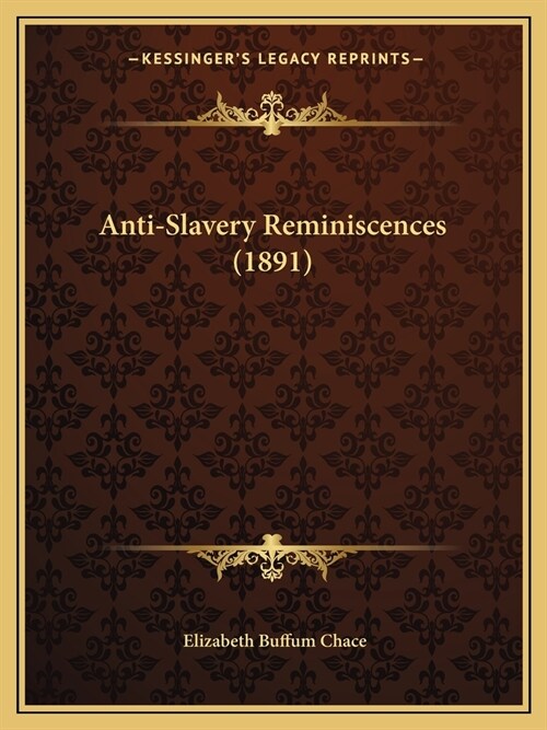 Anti-Slavery Reminiscences (1891) (Paperback)