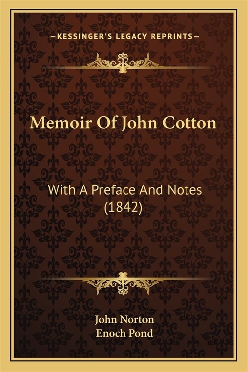 Memoir Of John Cotton: With A Preface And Notes (1842) (Paperback)