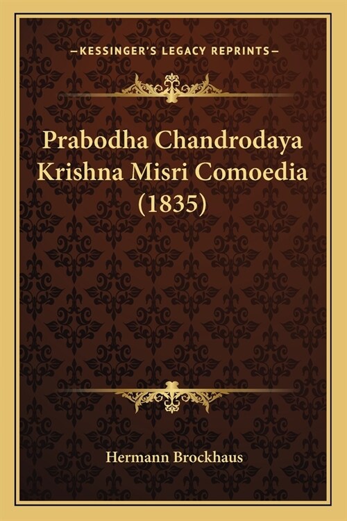 Prabodha Chandrodaya Krishna Misri Comoedia (1835) (Paperback)