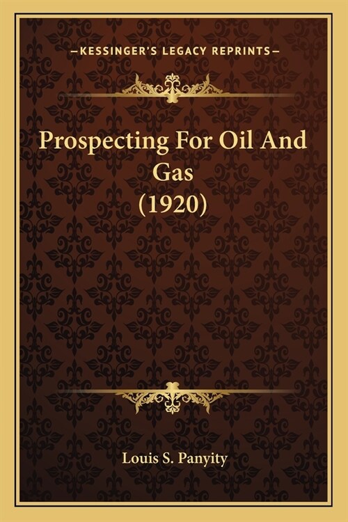 Prospecting For Oil And Gas (1920) (Paperback)