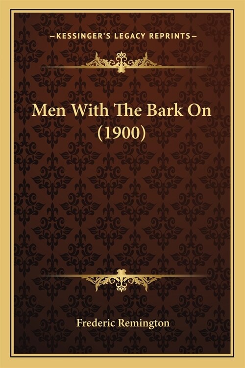 Men With The Bark On (1900) (Paperback)