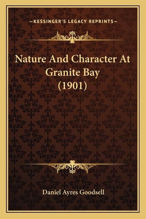 Nature And Character At Granite Bay (1901) (Paperback)