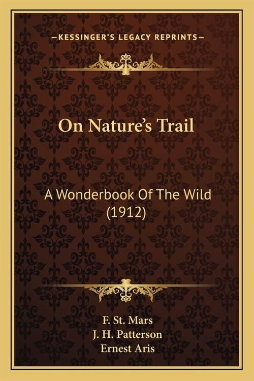 On Natures Trail: A Wonderbook Of The Wild (1912) (Paperback)