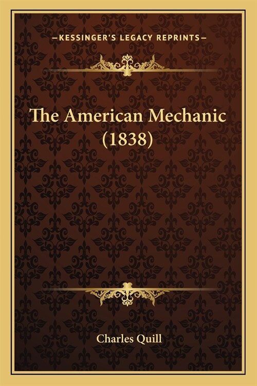 The American Mechanic (1838) (Paperback)