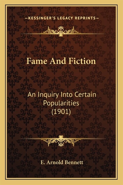 Fame And Fiction: An Inquiry Into Certain Popularities (1901) (Paperback)