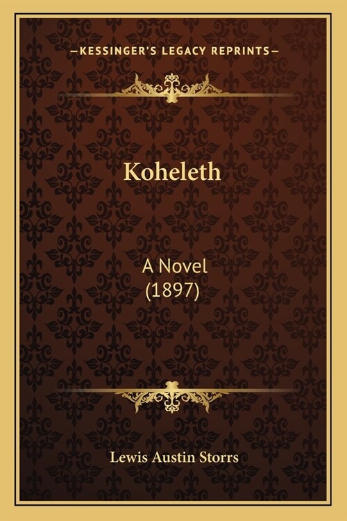 Koheleth: A Novel (1897) (Paperback)