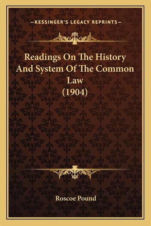 Readings On The History And System Of The Common Law (1904) (Paperback)