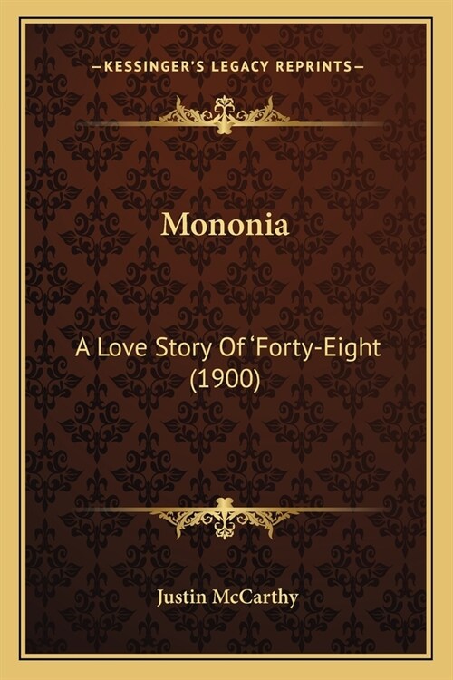 Mononia: A Love Story Of Forty-Eight (1900) (Paperback)