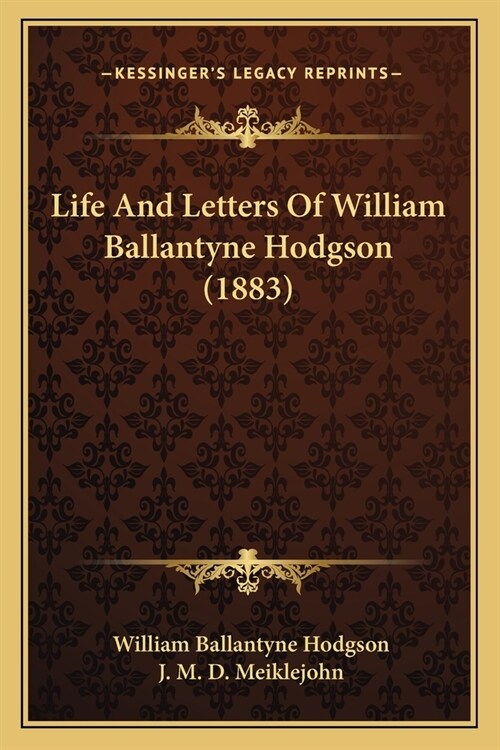 Life And Letters Of William Ballantyne Hodgson (1883) (Paperback)