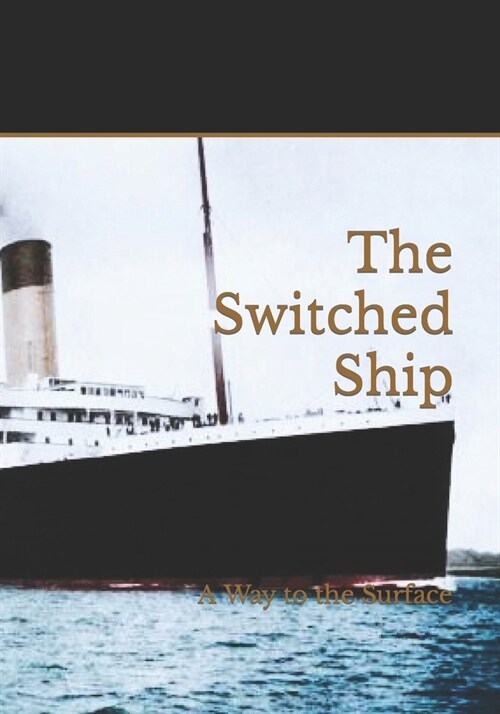 The Switched Ship: A Way to the Surface (Paperback)