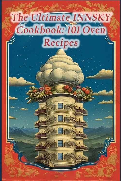 The Ultimate INNSKY Cookbook: 101 Oven Recipes (Paperback)