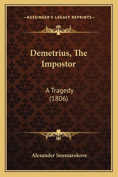 Demetrius, The Impostor: A Tragedy (1806) (Paperback)