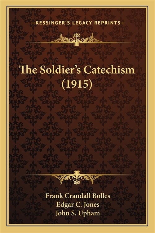 The Soldiers Catechism (1915) (Paperback)