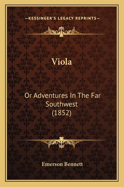 Viola: Or Adventures In The Far Southwest (1852) (Paperback)