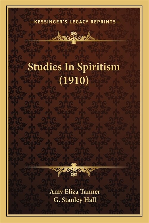 Studies In Spiritism (1910) (Paperback)