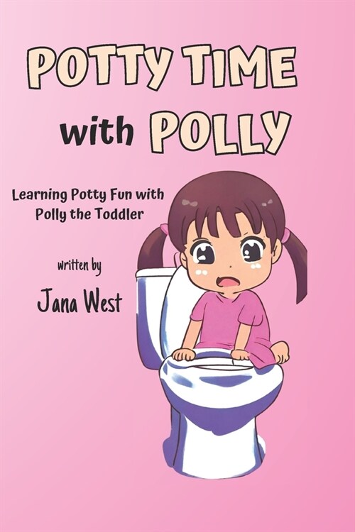 Potty Time with Polly: Learning Potty Fun with Polly the Toddler (Paperback)