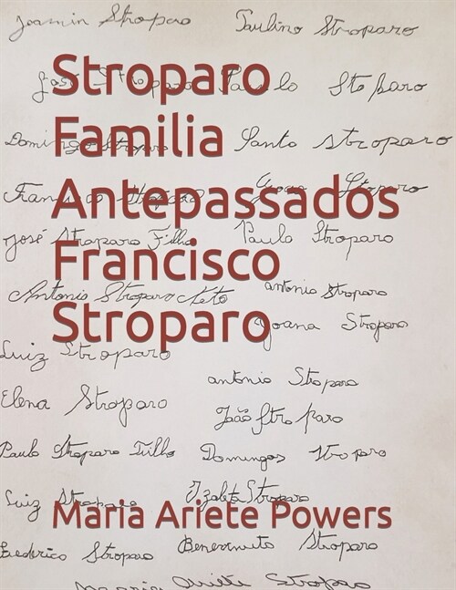 Stroparo Familia Antepassados: Francisco Stroparo (Paperback)