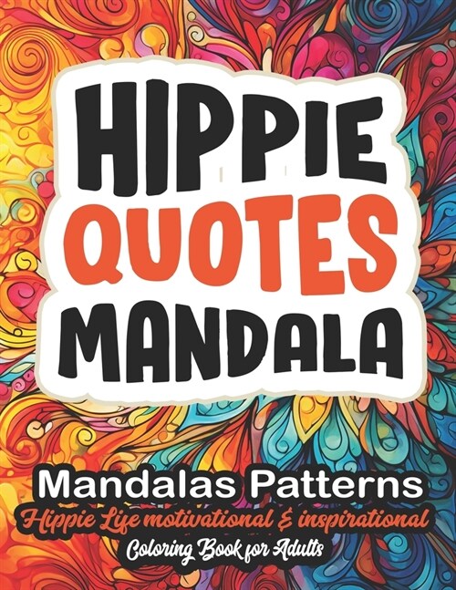 Hippie Mandalas: Coloring for the Soul: 8.5x11 Large Print - Dive into Mindfulness & Creativity (Paperback)